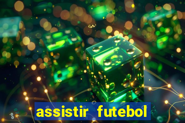 assistir futebol online multi canais